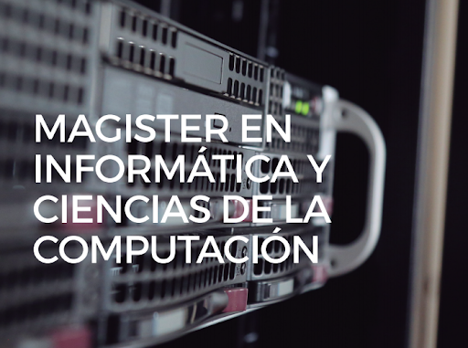 Magister en Informática y Cs. de la Computación abre postulaciones 2021 para su novena versión